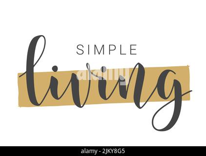 Illustration de vecteur. Lettrage manuscrit de la vie simple. Modèle pour bannière, carte, étiquette, carte postale, affiche, Autocollant, imprimé ou produit Web. Illustration de Vecteur