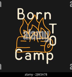 Camping T shirt Design en ligne minimaliste style Art avec citation - né au camp. Emblem linéaire de voyage. Étiquette colorée de randonnée. Vecteur de brut Illustration de Vecteur