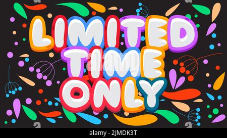Durée limitée. Mot écrit avec la police des enfants dans le style de dessin animé. Illustration de Vecteur