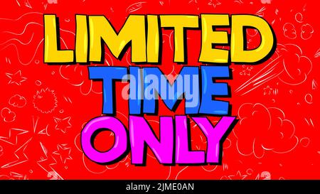 Durée limitée. Mot écrit avec la police des enfants dans le style de dessin animé. Illustration de Vecteur