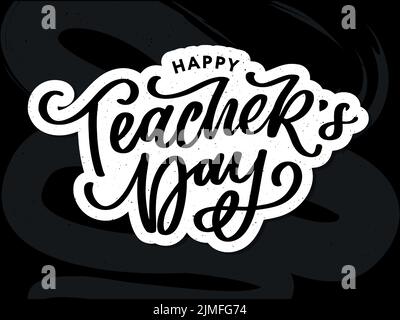 Handlettering Happy Teacher's Day. Illustration vectorielle Grande carte cadeau de vacances pour la Journée des enseignants. Illustration de Vecteur