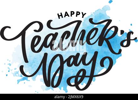 Handlettering Happy Teacher's Day. Illustration vectorielle Grande carte cadeau de vacances pour la Journée des enseignants. Illustration de Vecteur