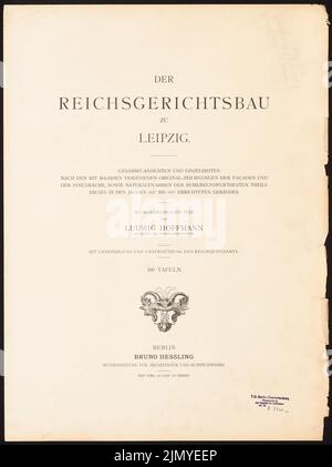 Hoffmann Ludwig (1852-1932), Reichsgericht à Leipzig (1898): Titleblatt (de: L.H., The Reich court of Building à Leipzig, Berlin 1898). Pression sur le papier, 61,3 x 45,9 cm (y compris les bords de numérisation) Banque D'Images