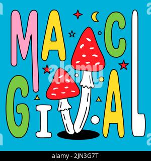 Magical Mushroom - affiche typographique lettrage dans le style hippie. Imprimé champignons de couleur pour t-shirt ou autocollants. Affiche rétro de champignons psychédéliques. Illustration de Vecteur