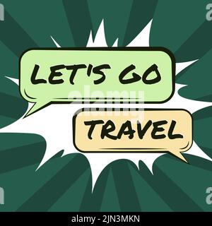 Affichage de l'enseigne Let S is Go Travel, Business IDEA Plan un voyage visiter de nouveaux endroits pays villes aventure paire de bulles de chat blanc représentant Soci Banque D'Images