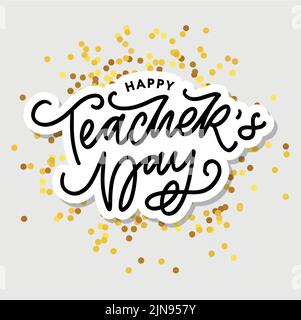 Handlettering Happy Teacher's Day. Illustration vectorielle Grande carte cadeau de vacances pour la Journée des enseignants. Illustration de Vecteur