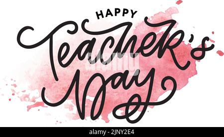 Handlettering Happy Teacher's Day. Illustration vectorielle Grande carte cadeau de vacances pour la Journée des enseignants. Illustration de Vecteur