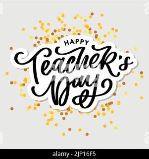 Handlettering Happy Teacher's Day. Illustration vectorielle Grande carte cadeau de vacances pour la Journée des enseignants. Illustration de Vecteur