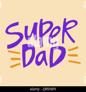 Super papa - citation tirée à la main. Illustration de lettrage créatif pour affiches, cartes, etc Illustration de Vecteur