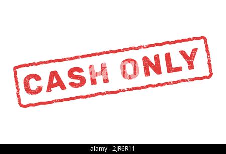 Seul le symbole en caoutchouc rouge est apposé sur le cachet de l'argent. Illustration de l'enseigne Vector Cash Only Illustration de Vecteur