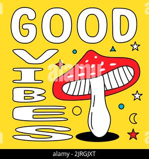Bonne Vibes - affiche typographique lettrage. Affiche de champignon psychédélique. Imprimé champignons pour t-shirt ou autocollants. Illustration hippie dessinée à la main. Illustration de Vecteur