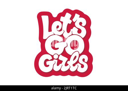 Le lettrage vectoriel dut's Go Girls Illustration de Vecteur
