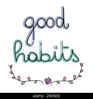 Jolie main colorée dessinée à la main de bonnes habitudes illustration vectorielle de citation motivante Illustration de Vecteur