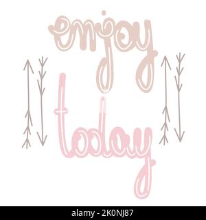 joli lettrage dessiné à la main profitez de l'illustration de carte vectorielle aujourd'hui Illustration de Vecteur