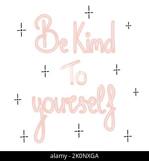 mignon lettrage dessiné à la main soyez gentil avec vous-même illustration vectorielle de citation inspirante Illustration de Vecteur