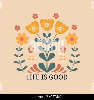 Texte moderne, Life is Good, fleurs dans un style rétro. Illustration de Vecteur