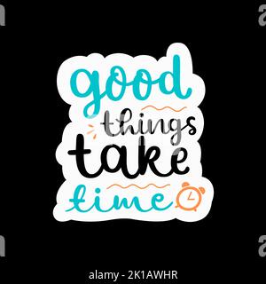 Motivational Typography Poster. Good things take time Stock Photo