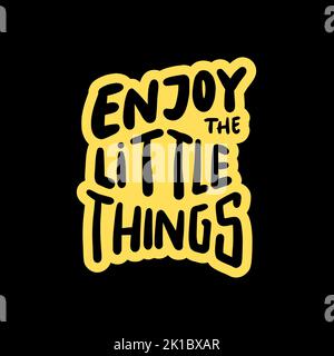 Enjoy the little things. inspirational word Stock Photo