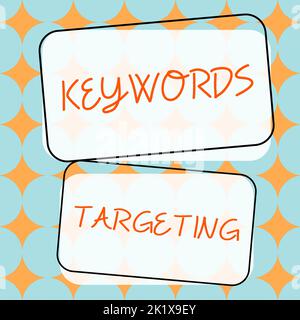 Inspiration montrant le signe mots-clés TargetingUtilisez les mots pertinents pour obtenir le classement élevé dans les moteurs de recherche. Vitrine d'affaires utilisez les mots pertinents pour devenir élevé Banque D'Images