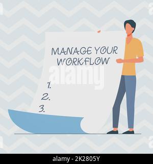 Affiche gérer votre flux de travail. Aperçu de l'entreprise série d'activités nécessaires pour réaliser une tâche Homme tenant debout Grand papier vierge montrant une nouvelle signification et un nouveau message. Banque D'Images
