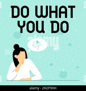 Légende conceptuelle faire ce que vous faites. Photo conceptuelle faire des choses que vous êtes bon à la recherche de l'excellence succès Illustration de la pensée de Dame profondément seule pour de nouvelles idées tactiques étonnantes. Banque D'Images