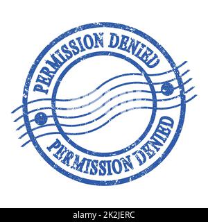 PERMISSION REFUSÉE, texte écrit sur le timbre postal bleu grungy. Banque D'Images
