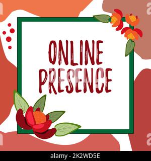 Écriture affichage de texte présence en ligne. Approche d'affaires existence de quelqu'un qui peut être trouvé par une recherche en ligne cadre vierge décoré avec des formes abstraites modernisées fleurs et feuillage. Banque D'Images