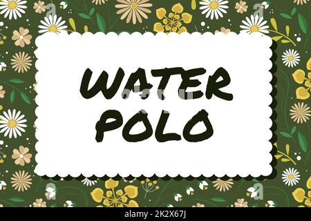 Présentation conceptuelle Water Polo. Mot écrit sur le sport d'équipe de compétition joué dans l'eau entre deux équipes cadre décoré avec des fleurs colorées et le feuillage arrangé harmonieusement. Banque D'Images