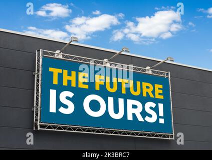L'avenir est le nôtre écrit sur un panneau d'affichage Banque D'Images