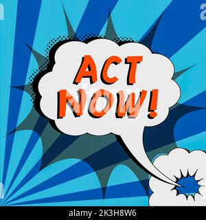 Texte montrant inspiration agir maintenant, idée d'affaires ayant une réponse rapide demandant à quelqu'un de faire l'action ne pas retarder Banque D'Images