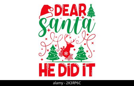 Cher Père Noël, il l'a fait - Noël SVG Design, main dessiné lettering phrase isolé sur fond blanc, Calligraphie T-shirt design, EPS, SVG fichiers pour Banque D'Images