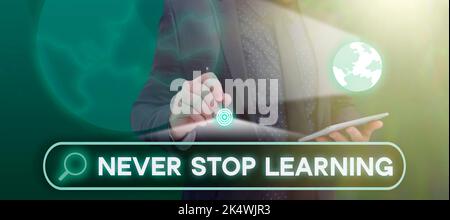 Légende conceptuelle ne jamais arrêter l'apprentissage. Approche commerciale formation continue et techniques pour être compétitif Banque D'Images