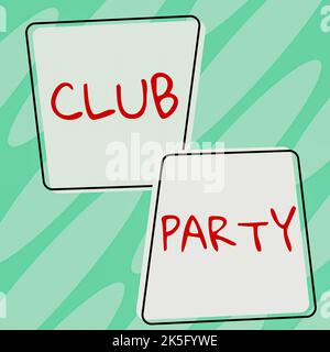Signe écrit à la main Club Party. Concept signifiant rassemblement social dans un endroit qui est informel et peut avoir des boissons Banque D'Images