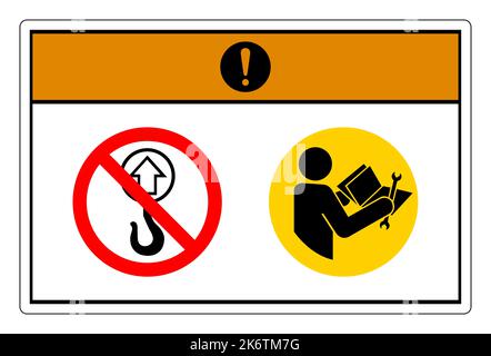 Avertissement pas un point de levage Lire le manuel technique avant d'effectuer l'entretien symbole autocollant sur fond blanc Illustration de Vecteur