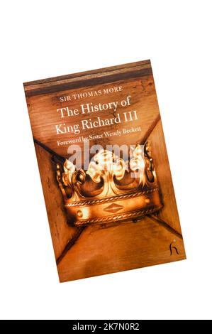 L'histoire du roi Richard III par Sir Thomas More. Publié pour la première fois en C . Cette édition classique du livre de poche Hesperus a été publiée en 2004. Banque D'Images