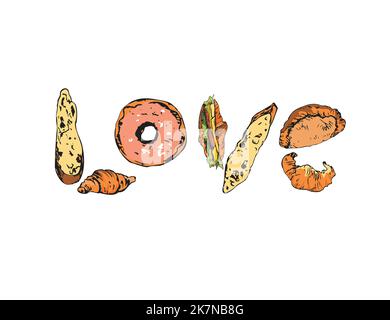 Mot Love fait avec des plats cuits, pâtisserie. Esquisse dédiée au passe-temps. Composition amusante et mignonne de produits de boulangerie pour carte, affiche, vêtements, impression d'autocollants Illustration de Vecteur