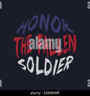 HONOREZ LE SOLDAT TOMBÉ, en lettrage des œuvres d'art typographiques. Modifiable, redimensionnable, EPS 10, illustration vectorielle. Illustration de Vecteur