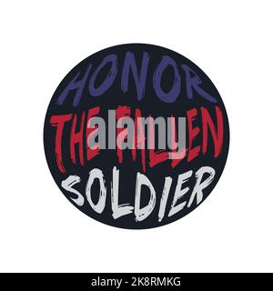 HONOREZ LE SOLDAT TOMBÉ, en lettrage des œuvres d'art typographiques. Modifiable, redimensionnable, EPS 10, illustration vectorielle. Illustration de Vecteur