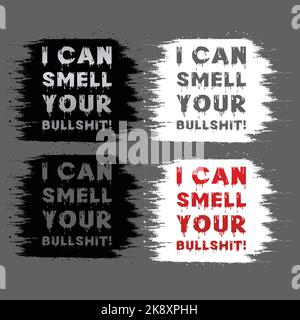 Je peux sentir votre bullshit. Effet de texte typographique avec arrière-plan de texture de peinture. EPS 10, modifiable, illustration vectorielle. Illustration de Vecteur