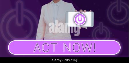 Texte montrant inspiration ACT maintenant. Mot pour avoir une réponse rapide demandant à quelqu'un de faire l'action ne pas retarder Banque D'Images