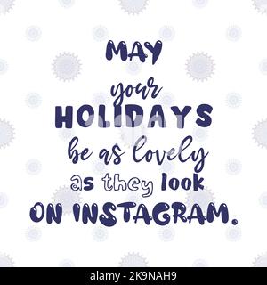 Que vos vacances soient aussi belles que sur instagram. Citation inspirée sur un motif flocon de neige sans couture. Expérience de la motivation. Hiver ca Illustration de Vecteur