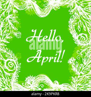 Bonjour avril lettering sur fond coloré avec cadre décoratif à base de plantes. Illustration de Vecteur