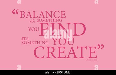 L'équilibre n'est pas quelque chose que vous trouvez. C'est quelque chose que vous créez de la motivation et de l'inspiration tout à fait Illustration de Vecteur