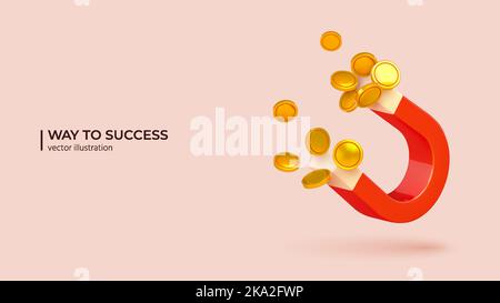 Affiche de dessin animé 3D - commencez à gagner de l'argent. Design réaliste 3D de l'aimant énorme attirant des pièces d'or ou de l'argent dans des couleurs tendance. Illustration vectorielle dans un style de dessin animé minimal. Illustration de Vecteur