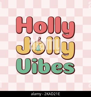 Holly Jolly Vibes expression dans rétro 70s groovy damier arrière-plan. Motif hippie pour les fêtes de Noël. Illustration vectorielle. Illustration de Vecteur