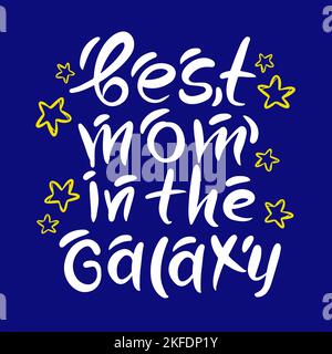 MEILLEURE maman DANS NOTRE GALAXY Fête des mères carte de félicitations main dessinée avec texte main et étoiles sur Blue Sky Holiday Cartoon Vector Illustrat Illustration de Vecteur
