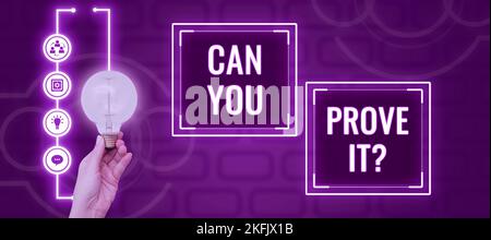 Affiche de texte montrant pouvez-vous le prouver. Mot pour demander une preuve ou un tribunal d'approbation Banque D'Images