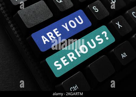 Écrire le texte affiché êtes-vous Seriousquestion. L'idée d'affaires doivent être plaisantant moi, je ne crois pas que c'est pour vrai Banque D'Images
