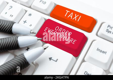 Inspiration montrant le panneau taxi Order Everywhere. Mot pour cabine louée pour transporter le passager jusqu'à sa désignation Banque D'Images