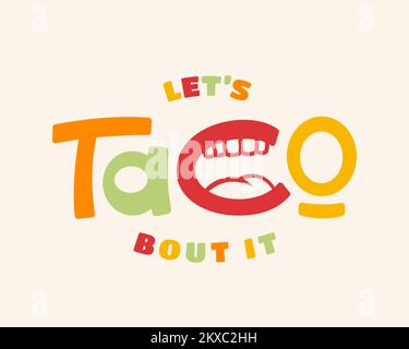 Laisse le taco le faire. Citation à caractères tacos dessinée à la main. Imprimé illustrations vectorielles pour aliments style t-shirt isolé Illustration de Vecteur